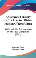A Connected History of the Life and Divine Mission of Jesus Christ