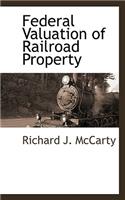 Federal Valuation of Railroad Property