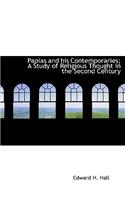 Papias and His Contemporaries; A Study of Religious Thought in the Second Century