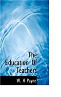 The Education of Teachers