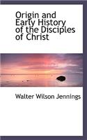 Origin and Early History of the Disciples of Christ