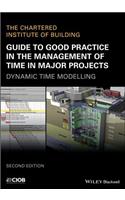 Guide to Good Practice in the Management of Time in Major Projects