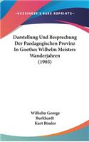 Darstellung Und Besprechung Der Paedagogischen Provinz In Goethes Wilhelm Meisters Wanderjahren (1903)