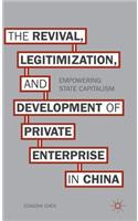 Revival, Legitimization, and Development of Private Enterprise in China
