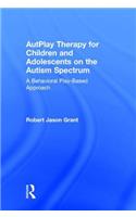 Autplay Therapy for Children and Adolescents on the Autism Spectrum