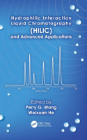 Hydrophilic Interaction Liquid Chromatography (Hilic) and Advanced Applications