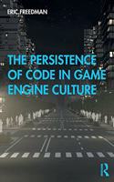 Persistence of Code in Game Engine Culture