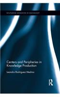 Centers and Peripheries in Knowledge Production