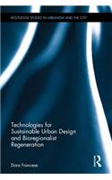 Technologies for Sustainable Urban Design and Bioregionalist Regeneration