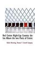 Red Cotton Night-Cap Country the Inn Album the Two Poets of Croisic
