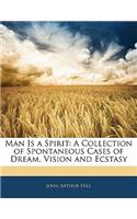 Man Is a Spirit