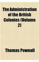 The Administration of the British Colonies Volume 2: (English)