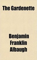 The Gardenette