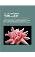 Ud Las Palmas Footballers: Robert Jarni, Caca, Juan Carlos Valeron, Miguel Angel Brindisi, Oktay Derelio Lu, Manuel Neira, Orour Guojonsson(English)