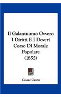 Il Galantuomo Ovvero I Diritti E I Doveri Corso Di Morale Popolare (1855): (Italian)