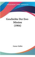 Geschichte Der Ewe-Mission (1904)