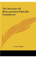 The Doctrine of Reincarnation Ethically Considered