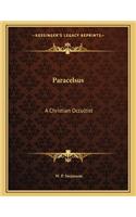 Paracelsus: A Christian Occultist