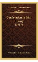 Confiscation In Irish History (1917)