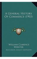 A General History Of Commerce (1903)