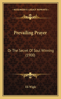 Prevailing Prayer
