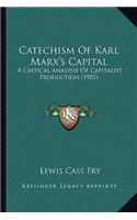 Catechism Of Karl Marx's Capital