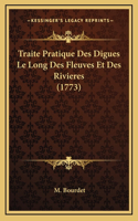 Traite Pratique Des Digues Le Long Des Fleuves Et Des Rivieres (1773)