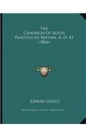 The Campaign Of Aulus Plautius In Britain, A. D. 43 (1866)