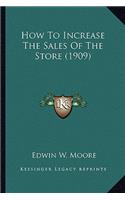 How To Increase The Sales Of The Store (1909)