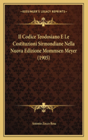 Codice Teodosiano E Le Costituzioni Sirmondiane Nella Nuova Edizione Mommsen Meyer (1905)