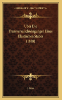 Uber Die Transversalschwingungen Eines Elastischen Stabes (1858)