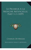 Le Pecheur A La Mouche Artificielle, Part 1-3 (1859)