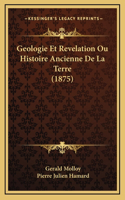 Geologie Et Revelation Ou Histoire Ancienne De La Terre (1875)