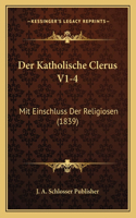 Der Katholische Clerus V1-4