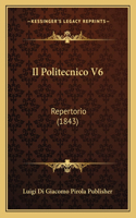 Il Politecnico V6: Repertorio (1843)(Italian)