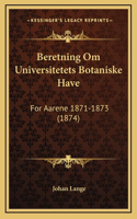 Beretning Om Universitetets Botaniske Have