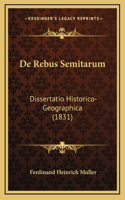 De Rebus Semitarum: Dissertatio Historico-Geographica (1831)