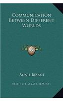 Communication Between Different Worlds