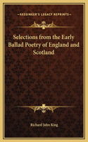 Selections from the Early Ballad Poetry of England and Scotland