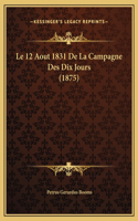 Le 12 Aout 1831 De La Campagne Des Dix Jours (1875)