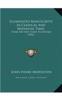 Illuminated Manuscripts In Classical And Mediaeval Times