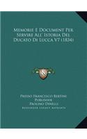 Memorie E Document Per Servire All' Istoria Del Ducato Di Lucca V7 (1834)