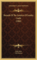 Records Of The Lumleys Of Lumley Castle (1904)
