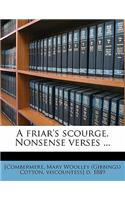 A Friar's Scourge. Nonsense Verses ...