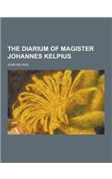 The Diarium of Magister Johannes Kelpius