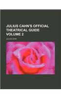 Julius Cahn's Official Theatrical Guide Volume 2