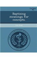 Baptizing Meanings for Concepts