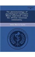The Phenomenology of Psychological Reparation: Manic Reparation Within the African American Community