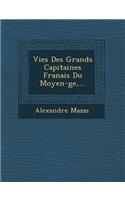 Vies Des Grands Capitaines Fran&#65533;ais Du Moyen-&#65533;ge, ...