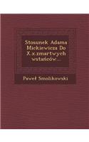 Stosunek Adama Mickiewicza Do X.x.zmartwychwstańców...